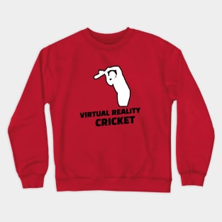 Virtual Reality Cricket Black Text Crewneck Sweatshirt